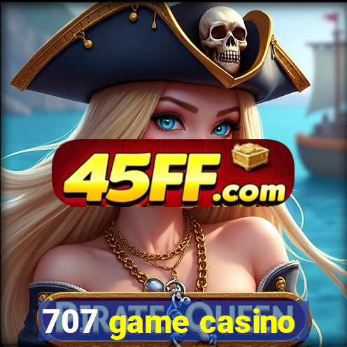 707 game casino